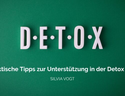 D.E.T.O.X – Praktische Tipps in der Detox Zeit